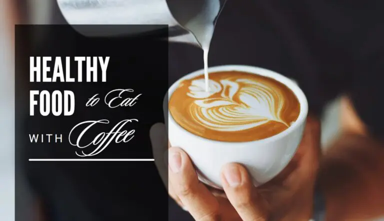 Healthy Food To Eat With Coffee